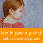 How to paint a portrait with watercolor and gouache