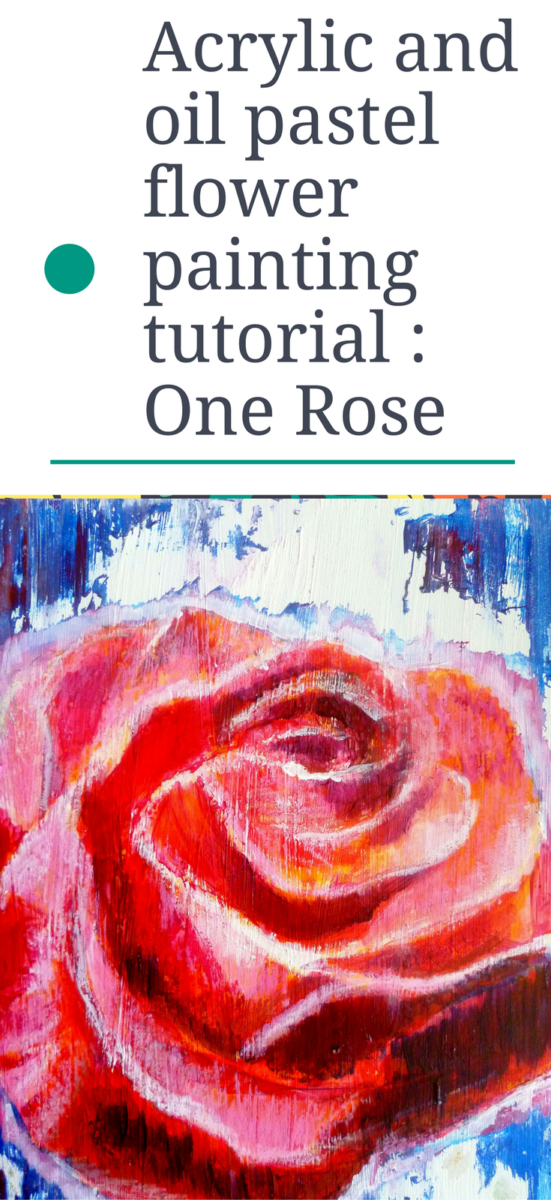 Acrylic and oil pastel flower painting tutorial - One Rose (1)