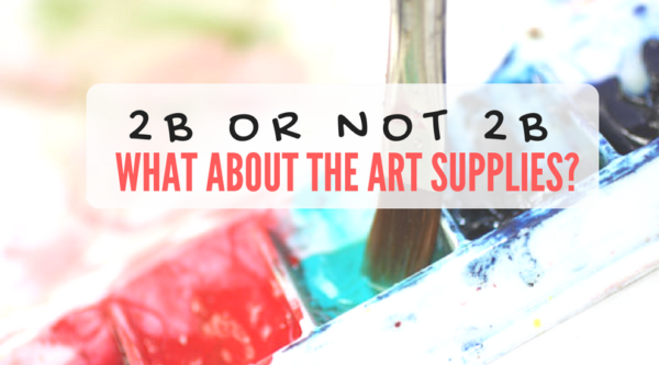 2B or not 2B, what about the art supplies?