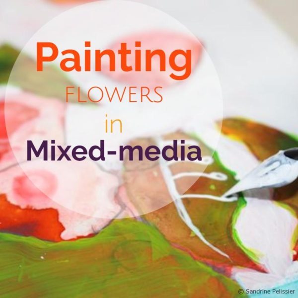 Painting flowers in mixed media