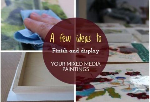 A few ideas to finish and display your mixed media paintings