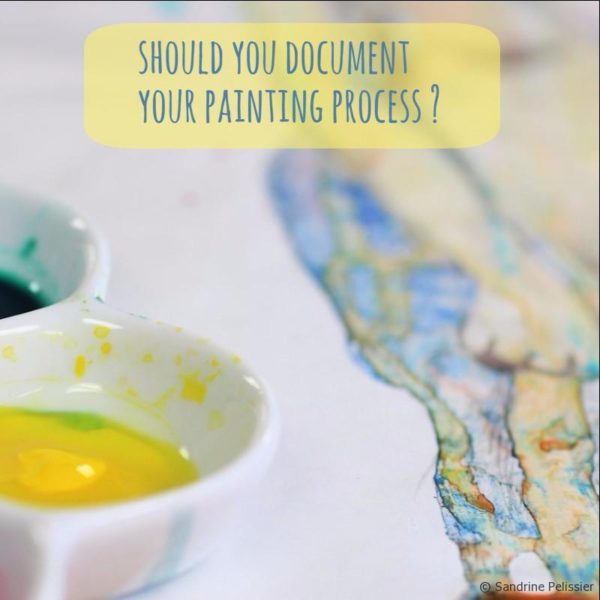 Artists: Should you document your process and take pictures?