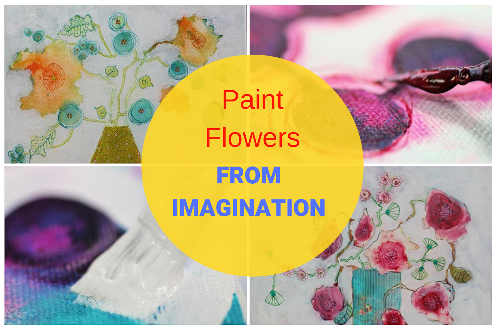 Online art class: Painting Flowers from imagination in mixed media